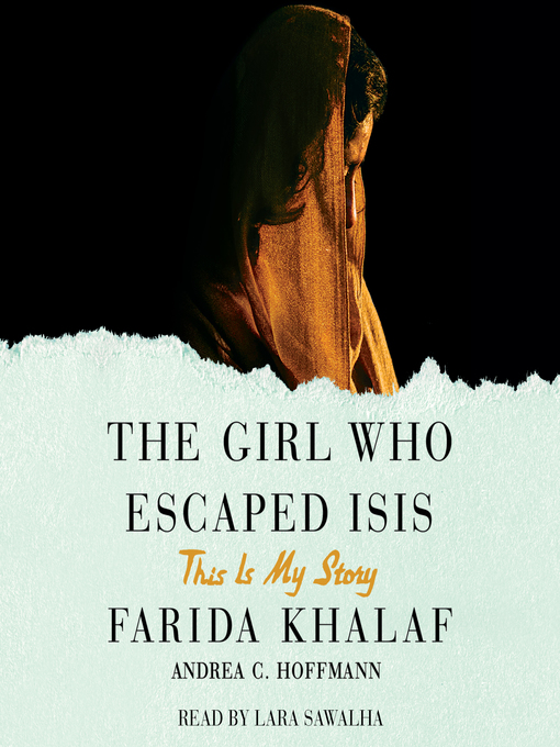 Title details for The Girl Who Escaped ISIS by Farida Khalaf - Wait list